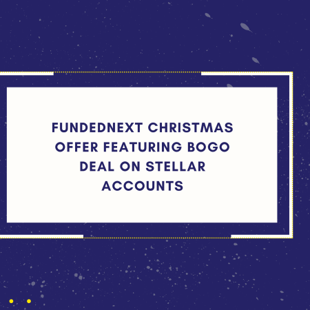 FundedNext Christmas Offer Featuring BOGO Deal on Stellar Accounts