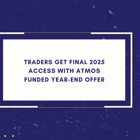 Traders Get Final 2025 Access With Atmos Funded Year-End Offer