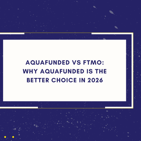 AquaFunded vs FTMO: Why AquaFunded Is the Better Choice in 2026