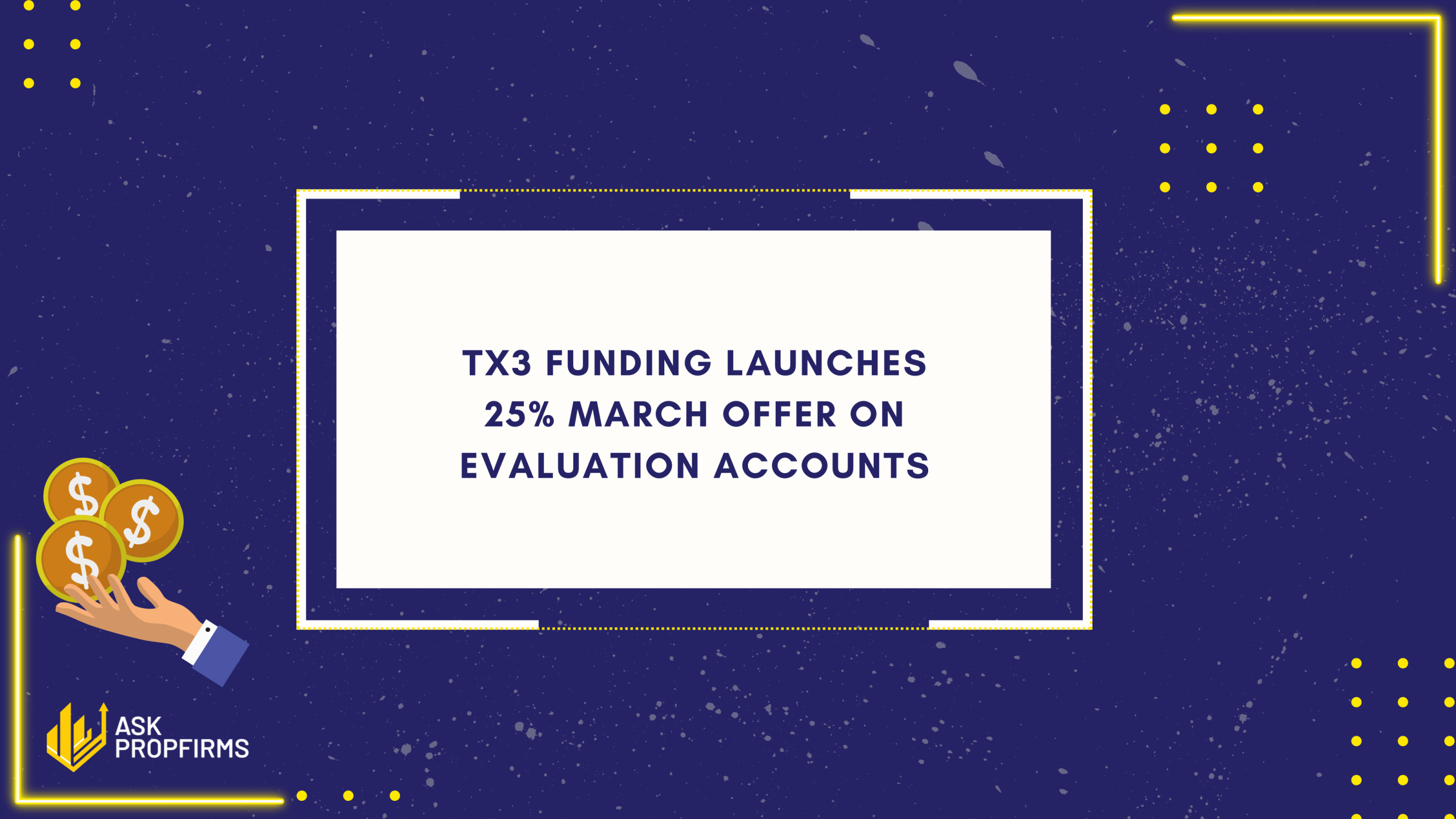TX3 Funding Launches 25% March Offer on Evaluation Accounts