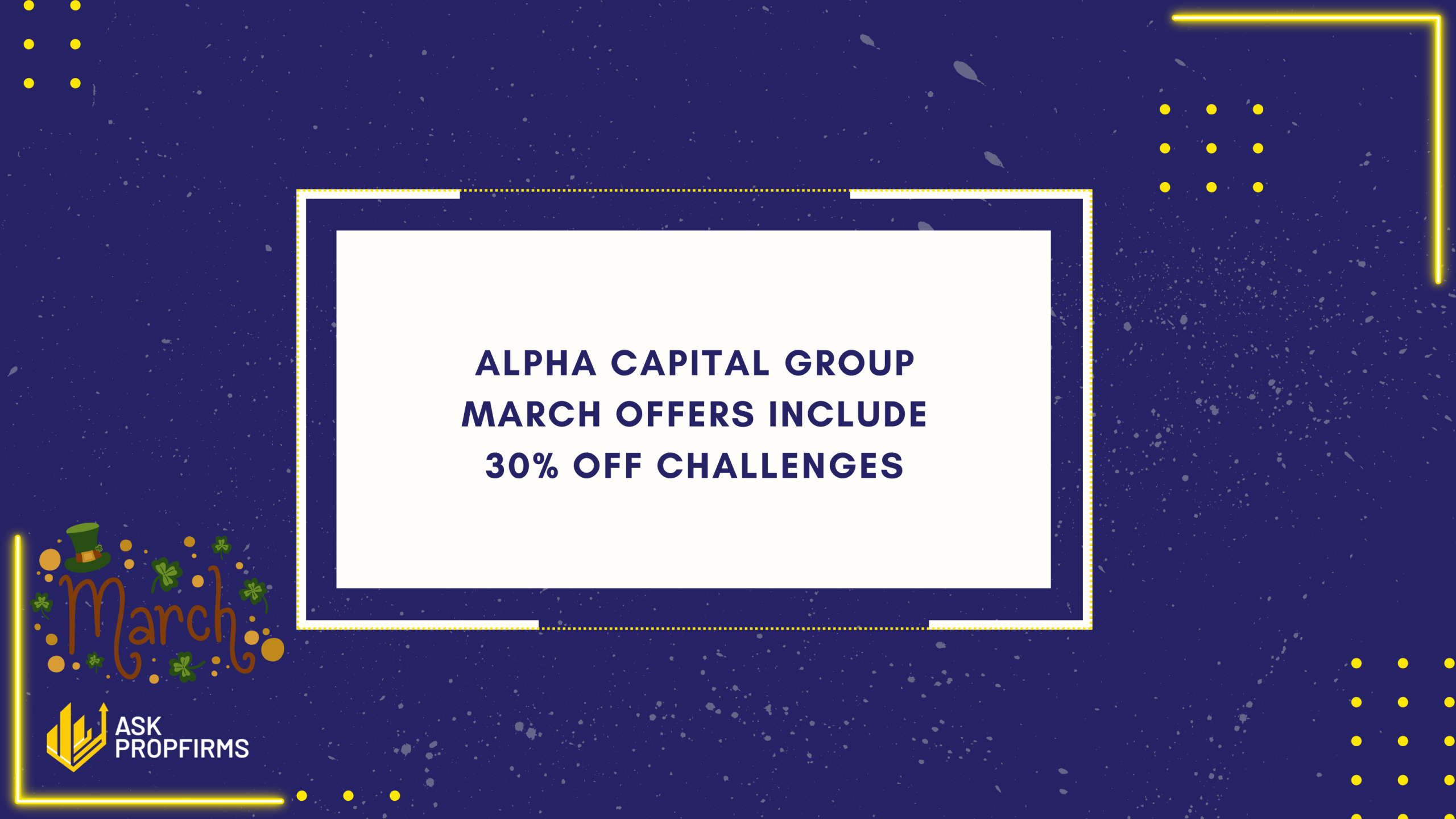 Alpha Capital Group March Offers Include 30% Off Challenges