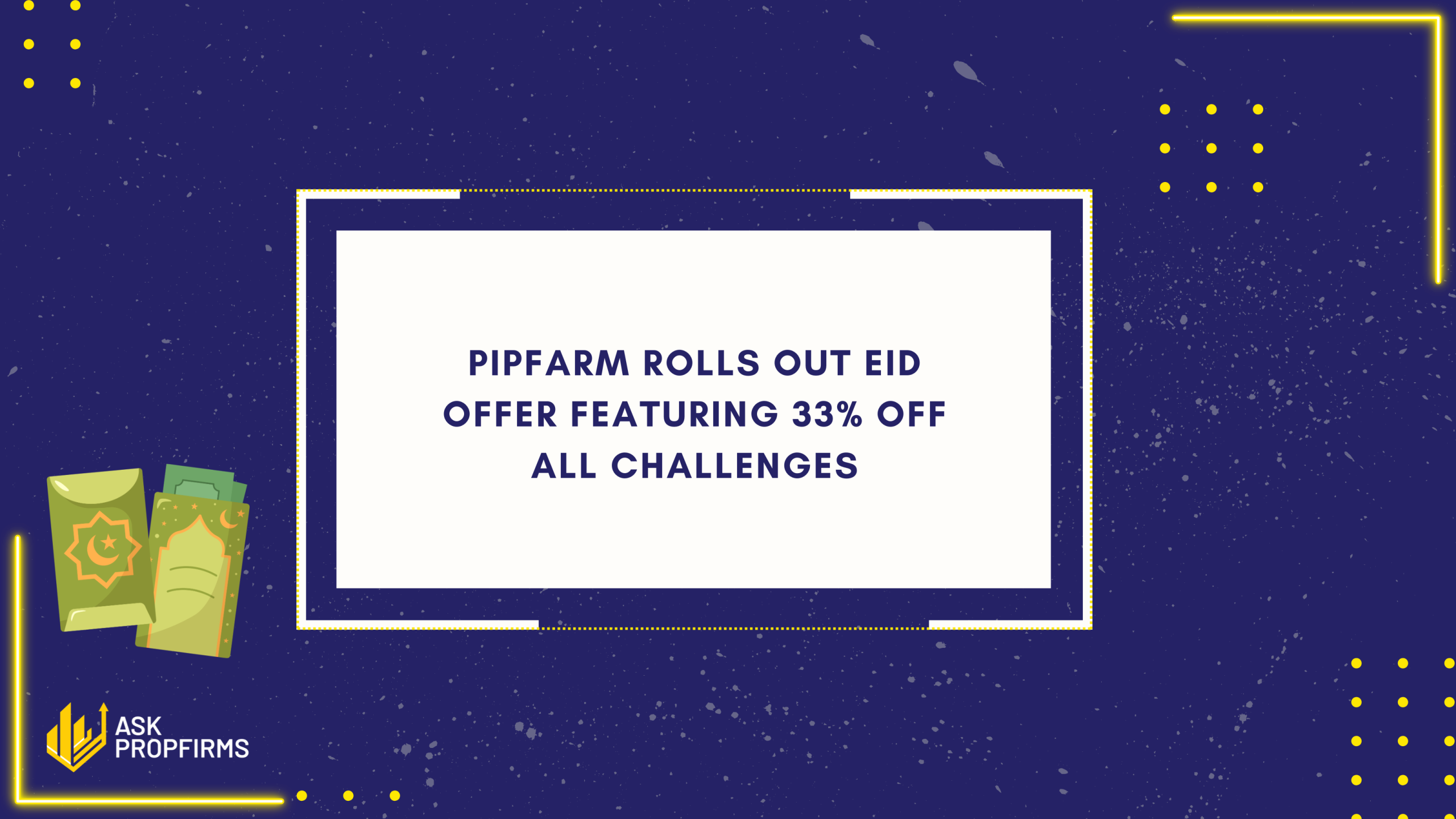 PipFarm Rolls Out Eid Offer Featuring 33% Off All Challenges