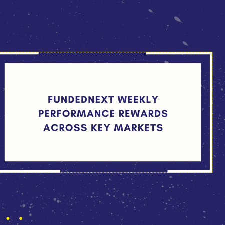 FundedNext Weekly Performance Rewards Across Key Markets
