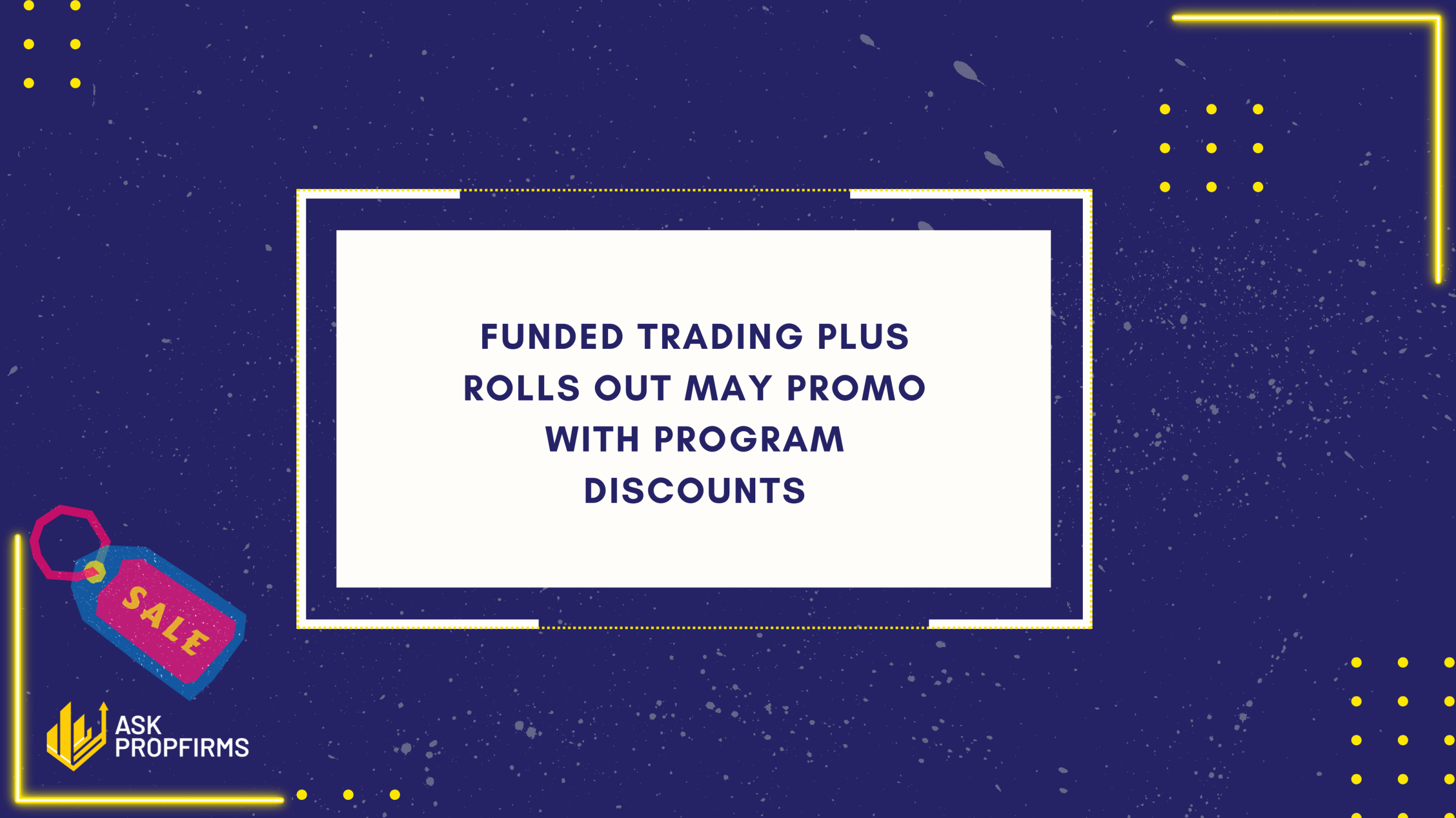 Funded Trading Plus Rolls Out May Promo with Program Discounts