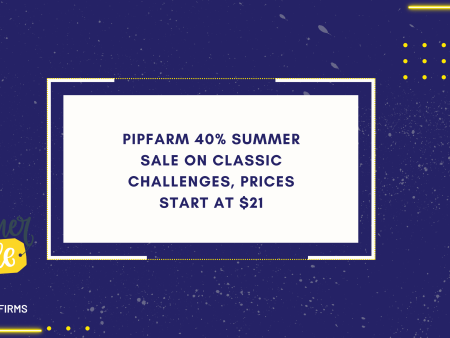 PipFarm 40% Summer Sale on Classic Challenges, Prices Start at $21