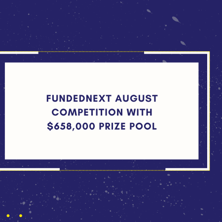 FundedNext August Competition With $658,000 Prize Pool
