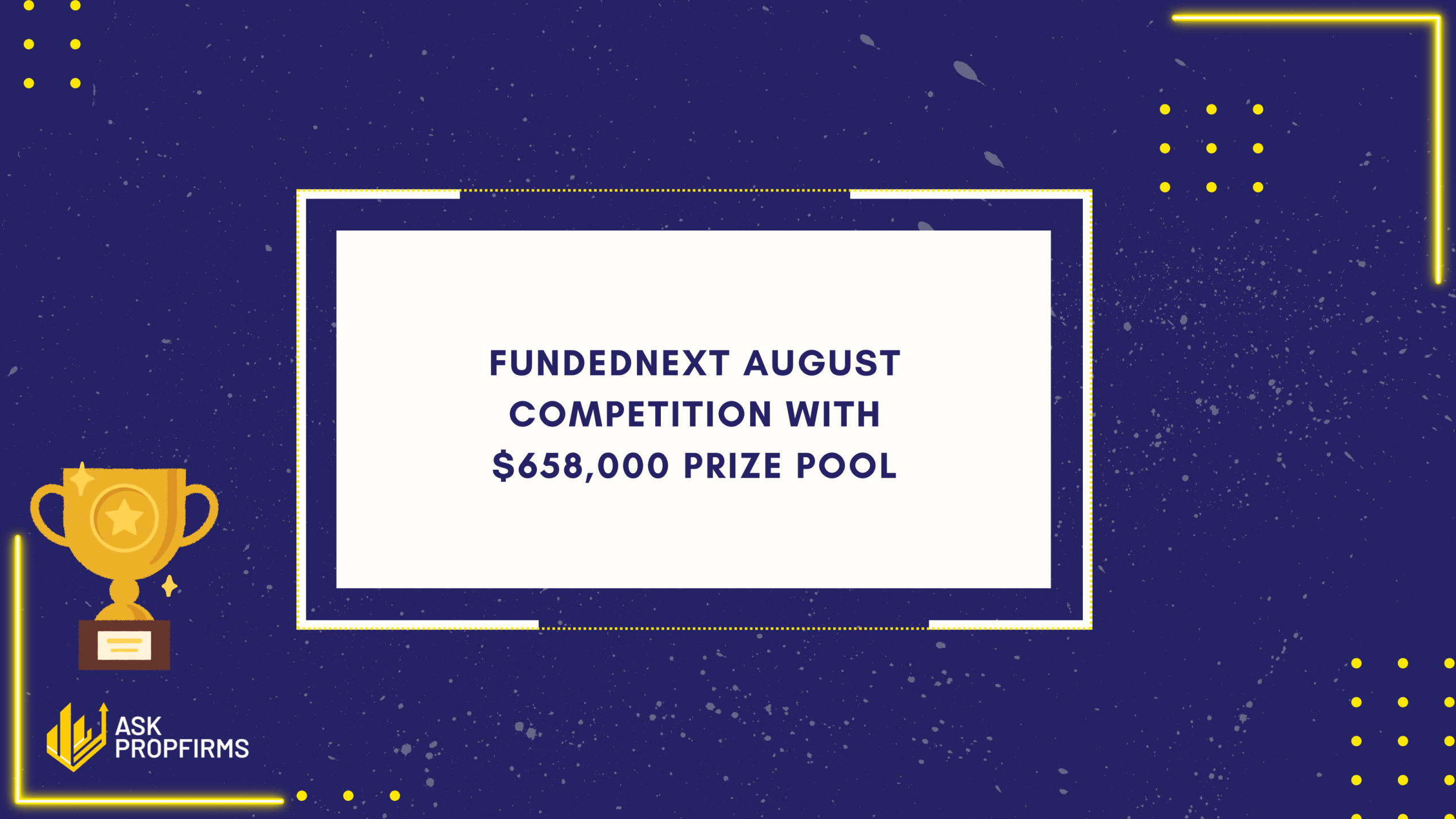 FundedNext August Competition With $658,000 Prize Pool