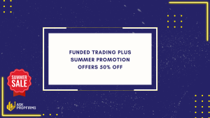 Funded Trading Plus Summer Promotion Offers 50% Off