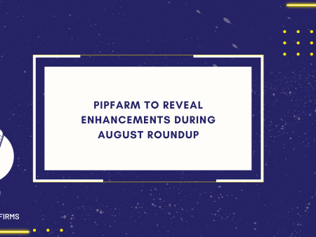 PipFarm to Reveal Enhancements During August Roundup