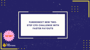 FundedNext New Two-Step CFD Challenge With Faster Payouts