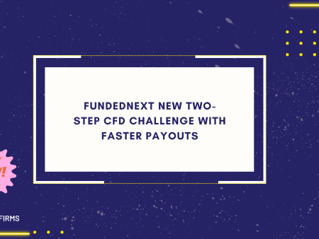 FundedNext New Two-Step CFD Challenge With Faster Payouts