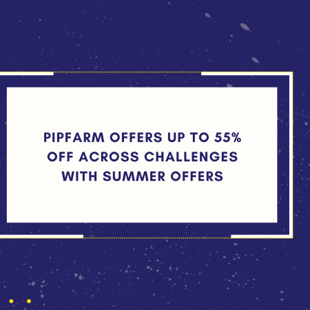 PipFarm Offers Up to 55% Off Across Challenges with Summer Offers