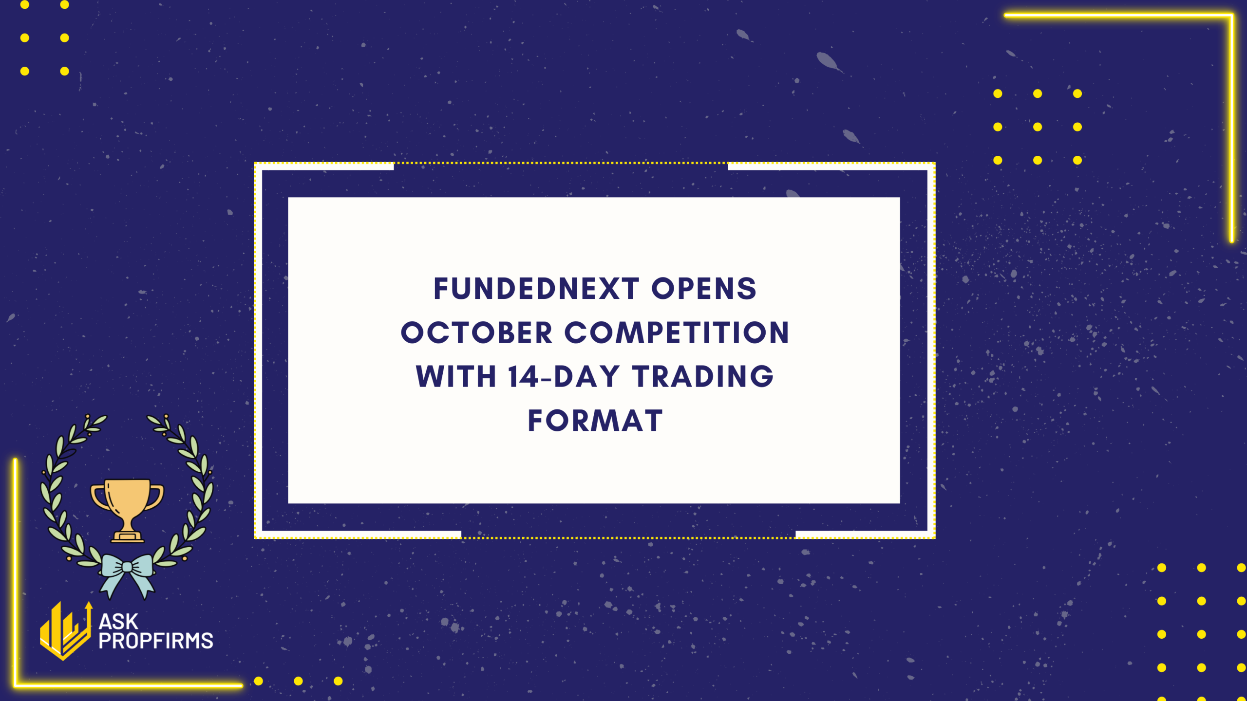 FundedNext Opens October Competition With 14-Day Trading Format