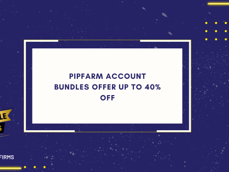 PipFarm Account Bundles Offer Up to 40% Off